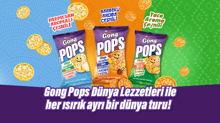 Gong Pops Dünya Lezzetleri İle Her ısırık Ayrı Bir Dünya Turu